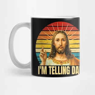 I'm Telling Dad Religious Christian Jesus Father's Day Mug